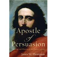 Apostle of Persuasion 9780801099724