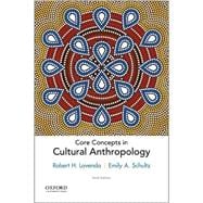 Core Concepts in Cultural Anthropology 9780190459727