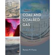 Coal and Coalbed Gas: Fueling the Future 9780123969729