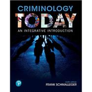 Criminology Today An Integrative Introduction 9780134749730