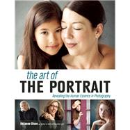 The Art of the Portrait Revealing the Human Essence in Photography 9781608959730