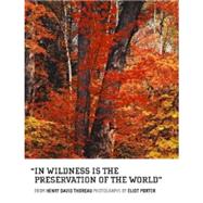 In Wildness Is the Preservation of the World 9781934429730