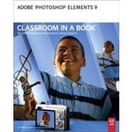Adobe Photoshop Elements 9 Classroom in a Book 9780321749734