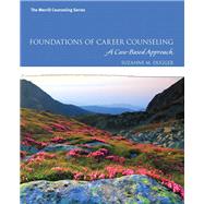 Foundations of Career Counseling A Case-Based Approach with MyCounselingLab with Pearson eText -- Access Card Package 9780134319735