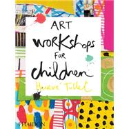 Art Workshops for Children 9780714869735