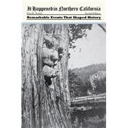 It Happened in Northern California 9780762769735
