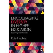 Encouraging Diversity in Higher Education: Supporting student success 9781138899735