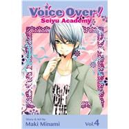 Voice Over!: Seiyu Academy, Vol. 4 9781421559735