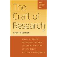 The Craft of Research, Fourth Edition (Chicago Guides to Writing, Editing, and Publishing) 9780226239736