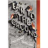 Ear to the Ground A Novel 9781939419736