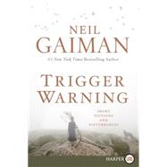 Trigger Warning: Short Fictions and Disturbances 9780062369741