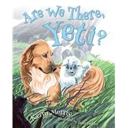 Are We There, Yeti? 9781620869741