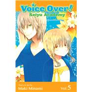 Voice Over!: Seiyu Academy, Vol. 5 9781421559742