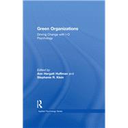 Green Organizations: Driving Change with I-O Psychology 9781848729742
