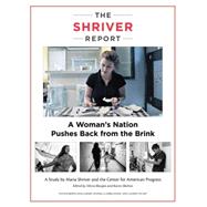 The Shriver Report A Woman’s Nation Pushes Back from the Brink 9781137279743