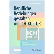 Berufliche Beziehungen Gestalten Mit Ich-kultur 9783658299743