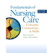 Fundamentals of Nursing Care: Concepts, Connections & Skills 9780803639744