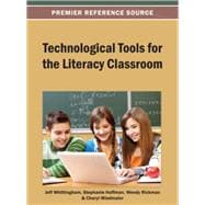 Technological Tools for the Literacy Classroom 9781466639744