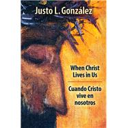 When Christ Lives in Us 9781501899744