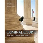 Criminal Courts Structure, Process, and Issues 9780133779745