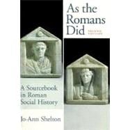 As The Romans Did A Sourcebook in Roman Social History 9780195089745
