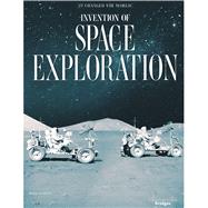 Invention of Space Exploration 9781731629746