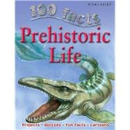 100 Facts - Prehistoric Life 9781842369746