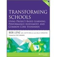Transforming Schools Using Project-based Learning, Performance Assessment, and Common Core Standards 9781118739747