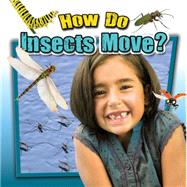 How Do Insects Move? 9780778719748