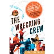 The Wrecking Crew The Inside Story of Rock and Roll's Best-Kept Secret 9780312619749