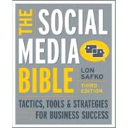 The Social Media Bible Tactics, Tools, and Strategies for Business Success 9781118269749