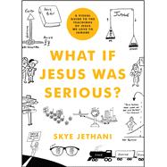 What If Jesus Was Serious? 9780802419750