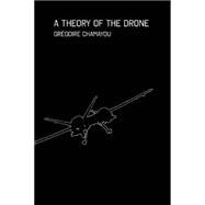 A Theory of the Drone 9781595589750