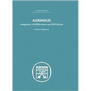Agrindus: Integration of AGRIculture and INDUStries 9781138879751