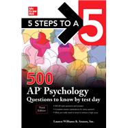 5 Steps to a 5: 500 AP Psychology Questions to Know by Test Day, Third Edition 9781260459753