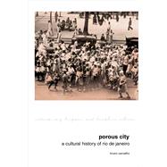 Porous City A Cultural History of Rio de Janeiro 9781846319754