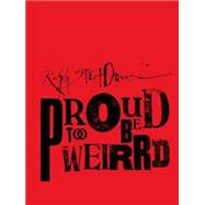 Ralph Steadman Proud Too Be Weirrd 9781934429754