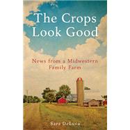 The Crops Look Good 9780873519755
