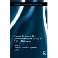 Scientific Statesmanship, Governance and the History of Political Philosophy 9780415729758