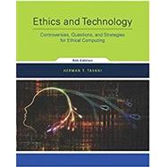 Ethics and Technology: Controversies, Questions, and Strategies for Ethical Computing 9781119239758