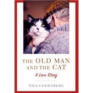 The Old Man and the Cat A Love Story 9781250059758