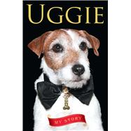 Uggie--My Story 9781501139758