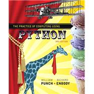 The Practice of Computing Using Python 9780134379760