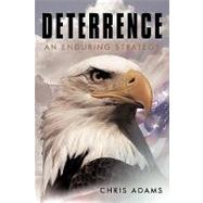 Deterrence : An Enduring Strategy