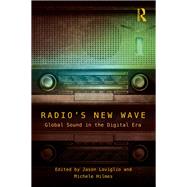 Radio's New Wave: Global Sound in the Digital Era 9780415509763