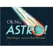 Oh No, Astro! 9781481439763