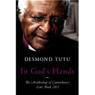 In God's Hands The Archbishop of Canterbury's Lent Book 2015 9781620409763