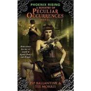 Phoenix Rising : A Ministry of Peculiar Occurrences Novel