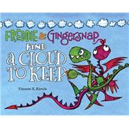 Freddie and Gingersnap #2 Freddie & Gingersnap Find a Cloud to Keep 9781423159766