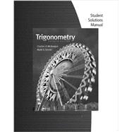 Student Solutions Manual for McKeague/Turner's Trigonometry, 7th 9781111989767